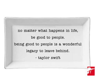 Ceramic Tray - "Be Good To People" - Taylor Swift